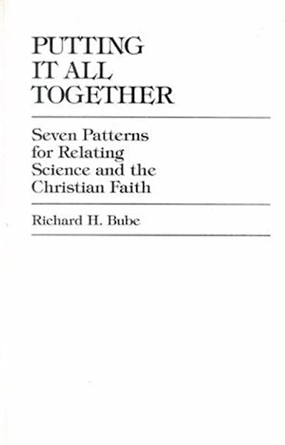 Putting It All Together: Seven Patterns for Relating Science and the Christian Faith
