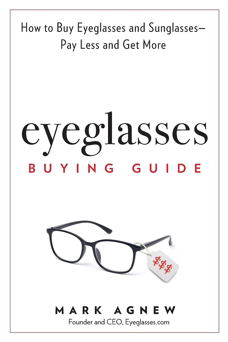 Eyeglasses Buying Guide: How to Buy and Sunglasses -- Pay Less Get More
