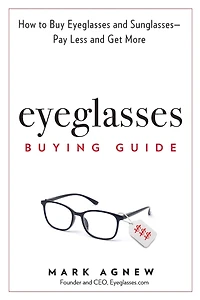 Eyeglasses Buying Guide: How to Buy and Sunglasses -- Pay Less Get More