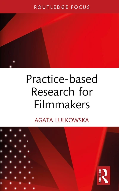 Filmmaking Academia: Practice Research for Filmmakers