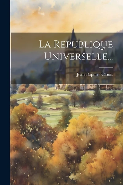 La Republique Universelle...