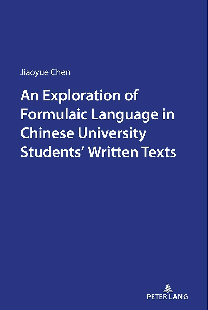 An Exploration of Formulaic Language Chinese University Students' Written Texts