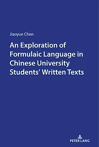An Exploration of Formulaic Language Chinese University Students' Written Texts