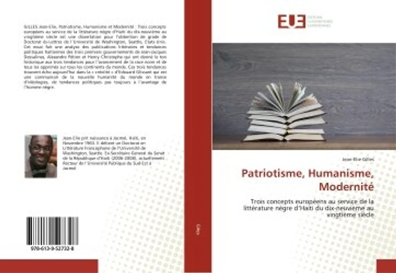 Patriotisme, Humanisme, Modernité: Trois concepts européens au service de la littérature nègre d'Haiti du dix-neuvième au vingtième