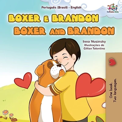Boxer and Brandon (Portuguese English Bilingual Book for Kids-Brazilian