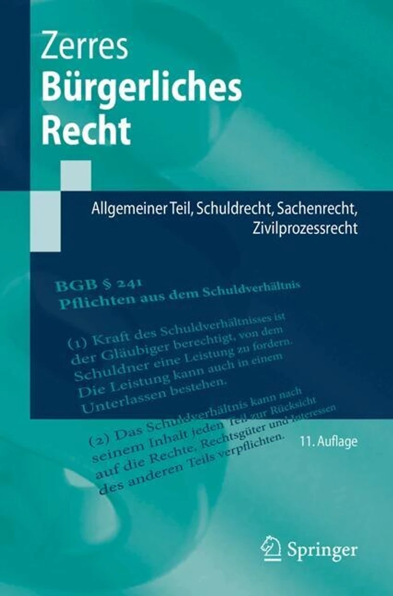 Burgerliches Recht: Allgemeiner Teil, Schuldrecht, Sachenrecht, Zivilprozessrecht