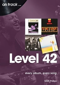 Level 42: Every Album, Song