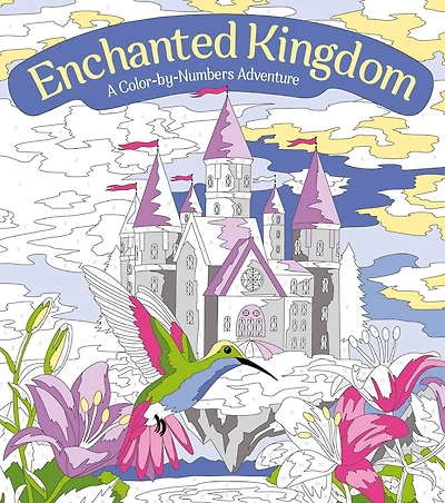Enchanted Kingdom: A Color-by-Numbers Adventure: Includes 45 Artworks To Color
