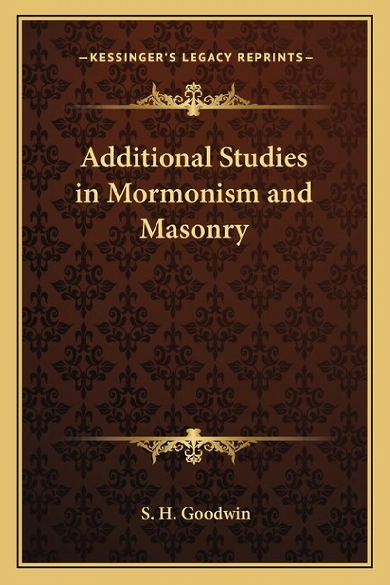 Additional Studies in Mormonism and Masonry