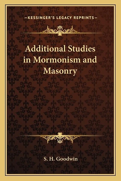 Additional Studies in Mormonism and Masonry