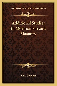 Additional Studies in Mormonism and Masonry