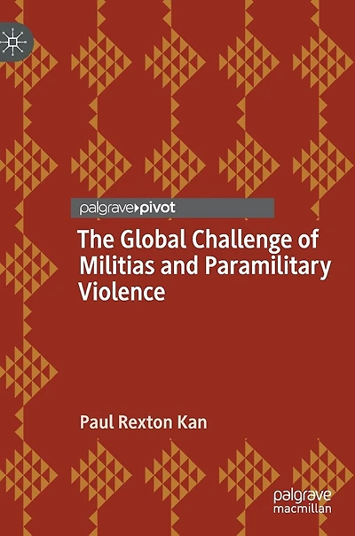 The Global Challenge of Militias and Paramilitary Violence