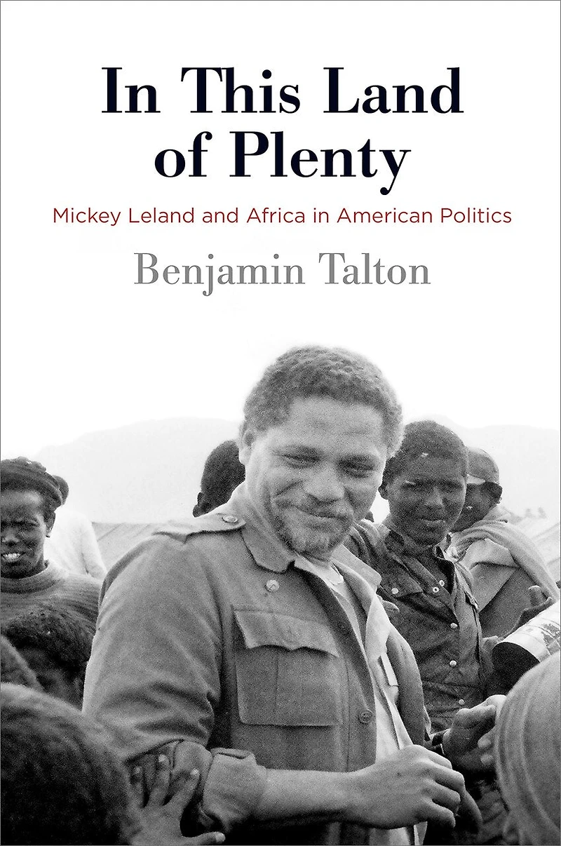 This Land Of Plenty: Mickey Leland And Africa American Politics