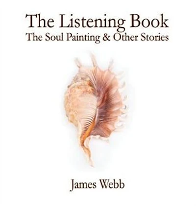 The Listening Book: Soul Painting & Other Stories