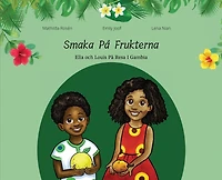 Smaka På Frukterna. Ella Och Louis På Resa I Gambia