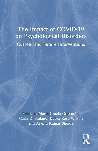 The Impact of COVID-19 on Psychological Disorders: Current and Future Interventions