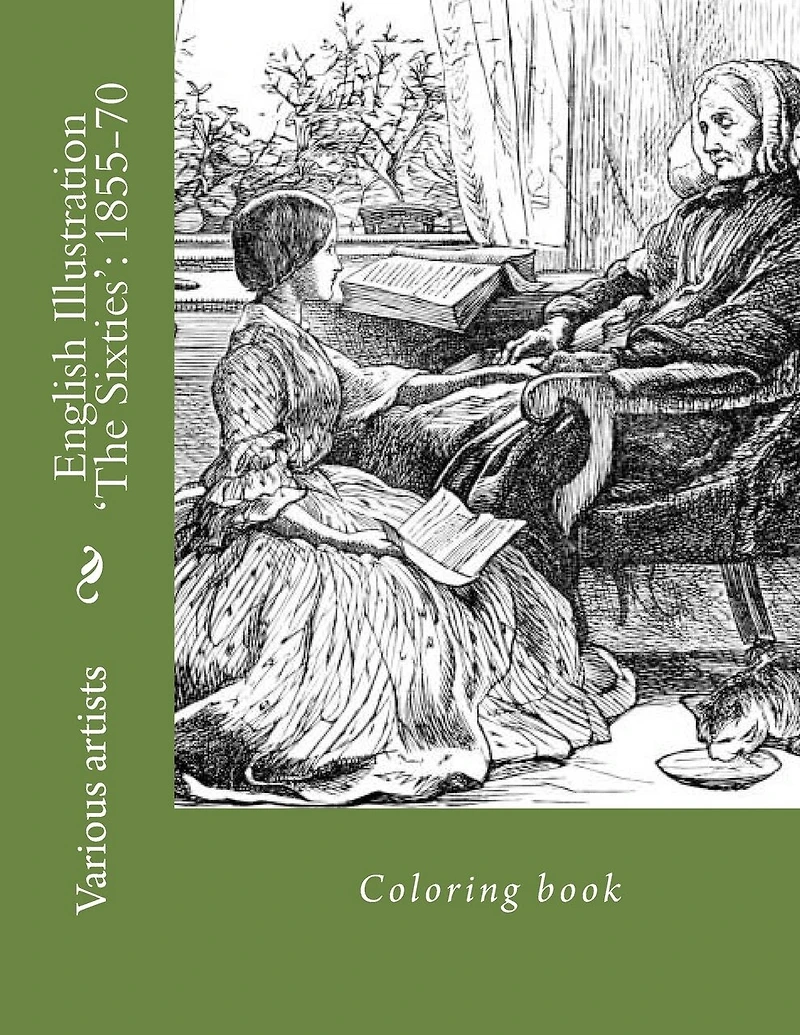 English Illustration 'The Sixties': 1855-70: Coloring book