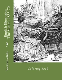 English Illustration 'The Sixties': 1855-70: Coloring book