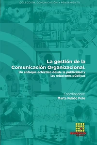 La gestión de la Comunicación organizacional. Un enfoque ecléctico desde la publicidad y las relaciones públicas