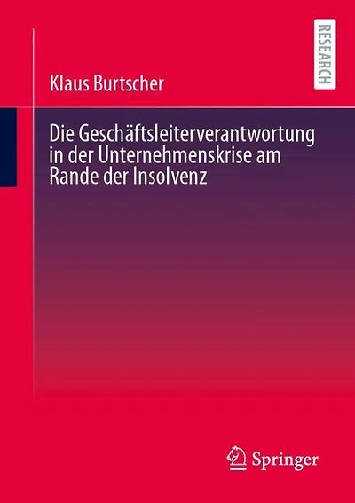 Die Geschaftsleiterverantwortung in der Unternehmenskrise am Rande der Insolvenz
