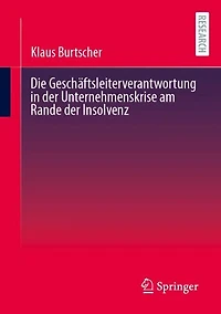 Die Geschaftsleiterverantwortung in der Unternehmenskrise am Rande der Insolvenz