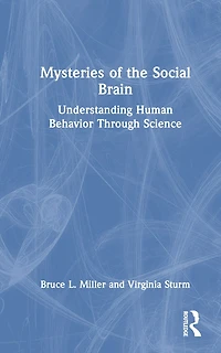 Mysteries of the Social Brain: Understanding Human Behavior Through Science