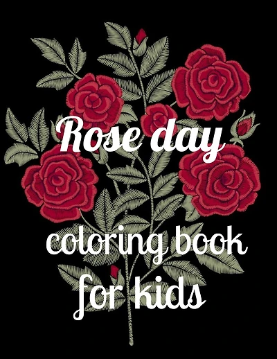 Rose day coloring book for kids: A Coloring Book of 35 Unique rose Coe Stress relief Book Designs Paperback