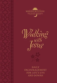 Walking with Jesus: Daily Encouragement for Life's Ups and Downs
