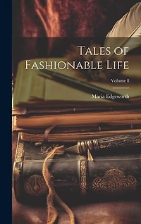Tales of Fashionable Life; Volume 8