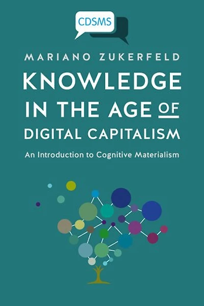 Knowledge in the Age of Digital Capitalism: An Introduction to Cognitive Materialism