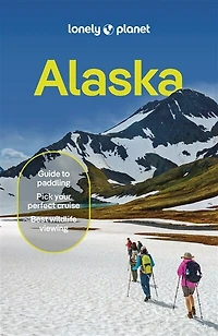 Lonely Planet Alaska 15 15th Ed.: Plan the Trip of a Lifetime, Detailed Itineraries & Maps, Insider Tips, Covers Juneau Alexander Archipelago, Anchorage and more