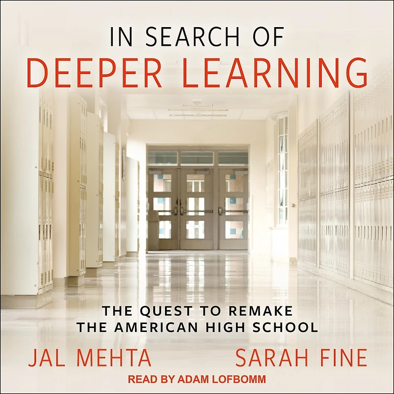 Search of Deeper Learning Lib/E: the Quest to Remake American High School