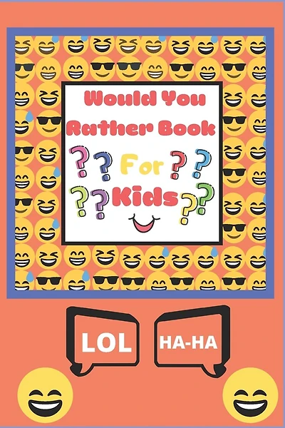Would You Rather Book for Kids: The Book of Silly Scenarios, Challenging Choices, and Hilarious Situations the Whole Family Will Love (Game Book Gift Ideas)