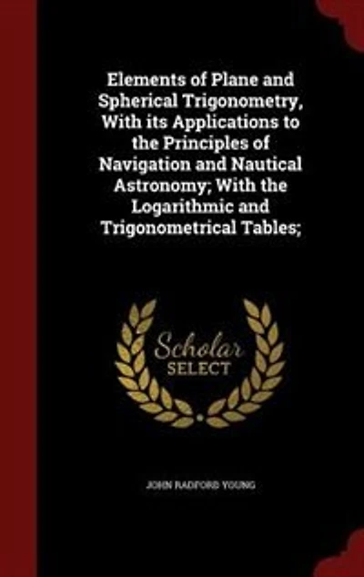 Elements of Plane and Spherical Trigonometry