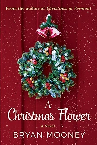 A Christmas Flower: A Novel