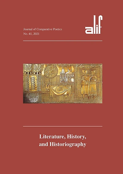 Alif: Journal of Comparative Poetics, no. 41: Literature, History, and Historiography