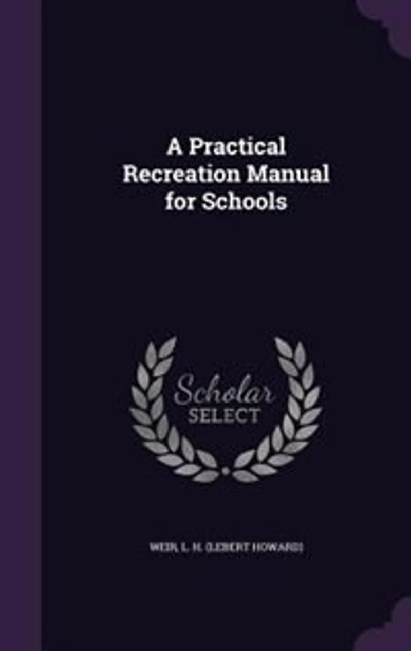 A Practical Recreation Manual for Schools