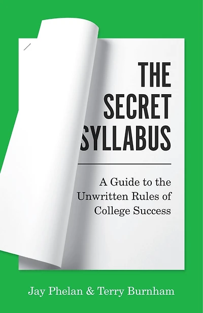 The Secret Syllabus: A Guide To Unwritten Rules Of College Success