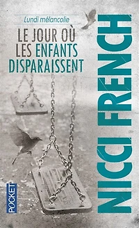 Lundi mélancolie : le jour où les enfants disparaissent: le jour où les enfants disparaissent
