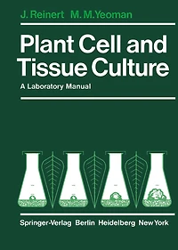 Plant Cell and Tissue Culture: A Laboratory Manual