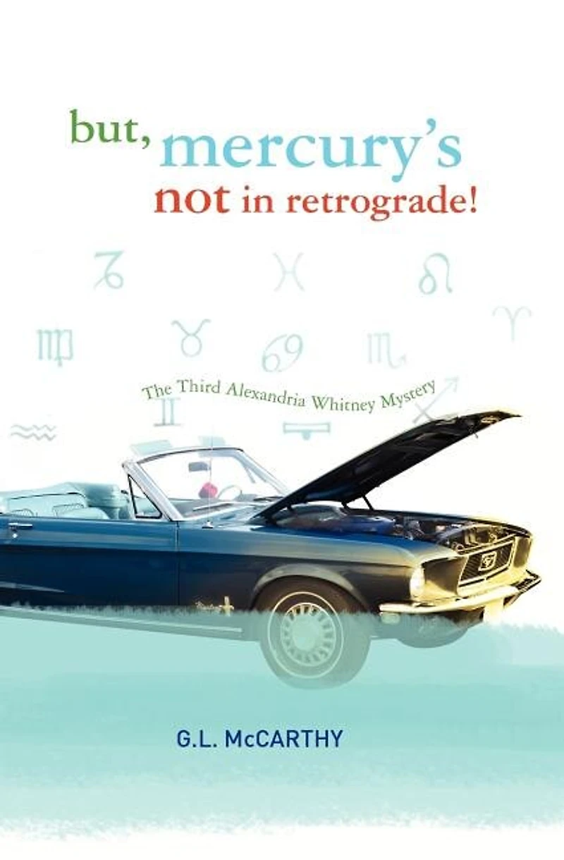 But, Mercury's Not In Retrograde!: The Third Alexandria Whitney Mystery