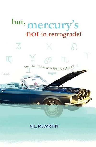 But, Mercury's Not In Retrograde!: The Third Alexandria Whitney Mystery