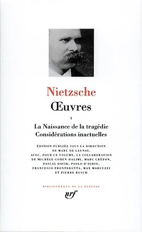 La naissance de la tragédie ; Considérations inactuelles