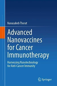 Advanced Nanovaccines for Cancer Immunotherapy: Harnessing Nanotechnology for Anti-Cancer Immunity