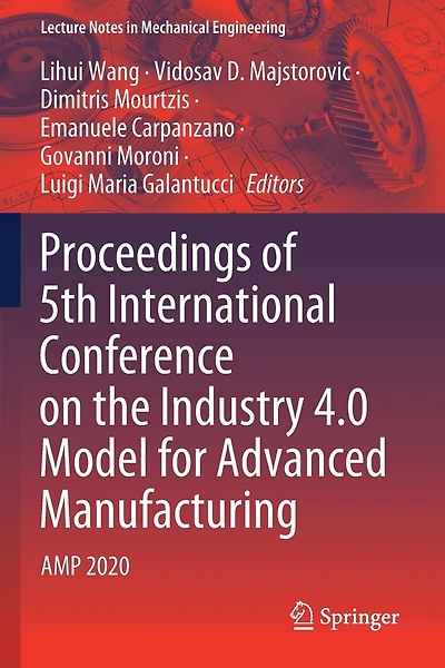 Proceedings of 5th International Conference on the Industry 4.0 Model for Advanced Manufacturing: AMP 2020