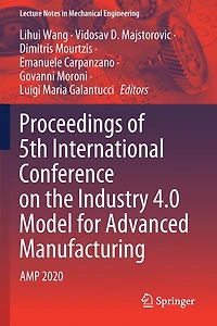 Proceedings of 5th International Conference on the Industry 4.0 Model for Advanced Manufacturing: AMP 2020