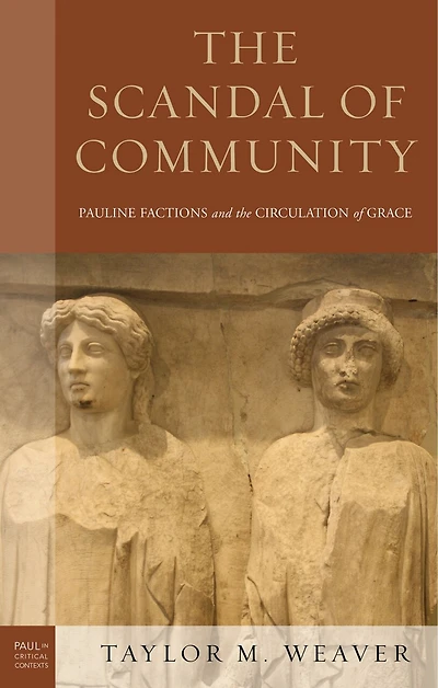 the Scandal of Community: Pauline Factions and Circulation Grace