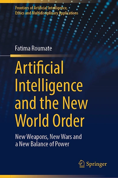 Artificial Intelligence and the New World Order: weapons, Wars a Balance of Power