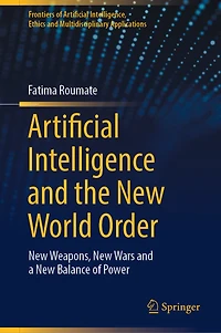 Artificial Intelligence and the New World Order: weapons, Wars a Balance of Power