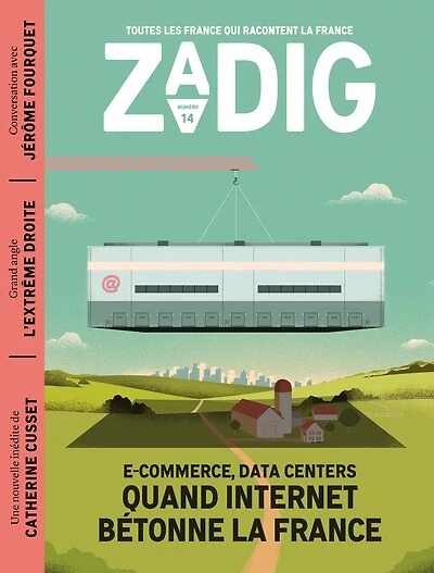 Zadig : toutes les France qui racontent la France, n°14. Quand Internet bétonne la France : e-commerce, data centers: e-commerce, data centers